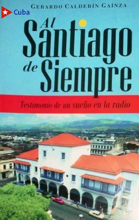 Santiago de Siempre, la Radio que se gestó en Santiago de Cuba.